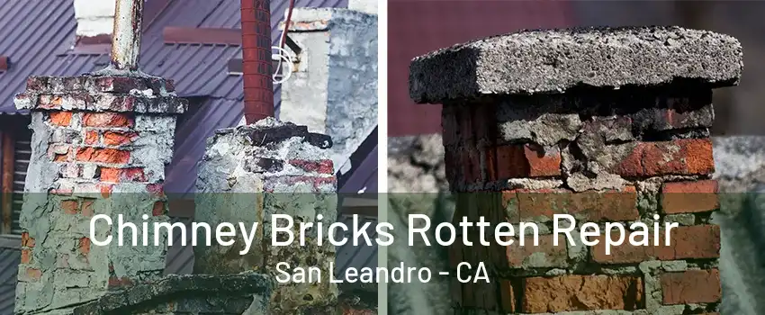 Chimney Bricks Rotten Repair San Leandro - CA