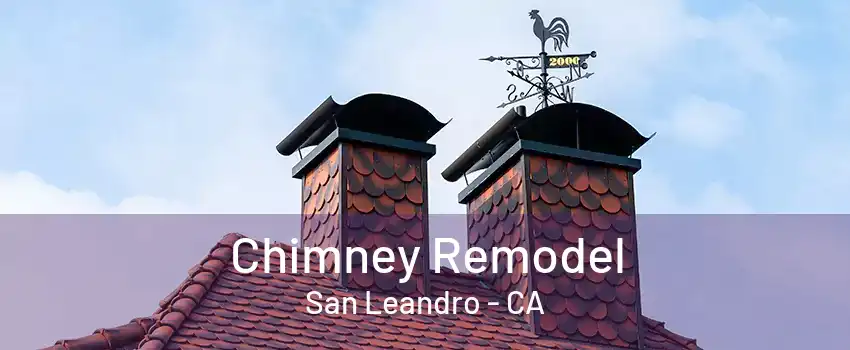 Chimney Remodel San Leandro - CA