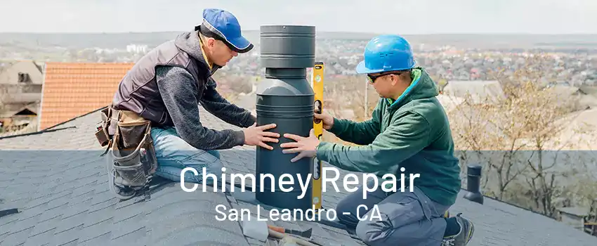 Chimney Repair San Leandro - CA