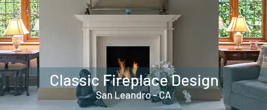 Classic Fireplace Design San Leandro - CA