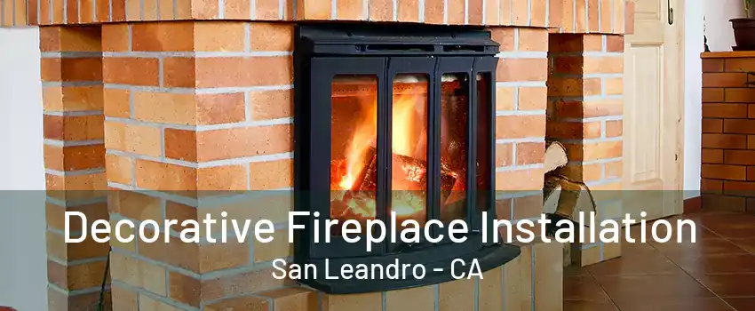 Decorative Fireplace Installation San Leandro - CA