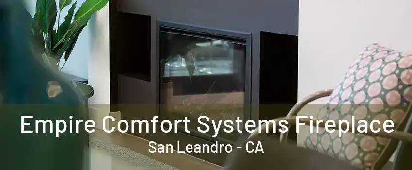 Empire Comfort Systems Fireplace San Leandro - CA