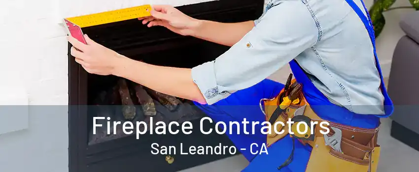 Fireplace Contractors San Leandro - CA