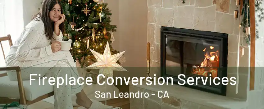 Fireplace Conversion Services San Leandro - CA