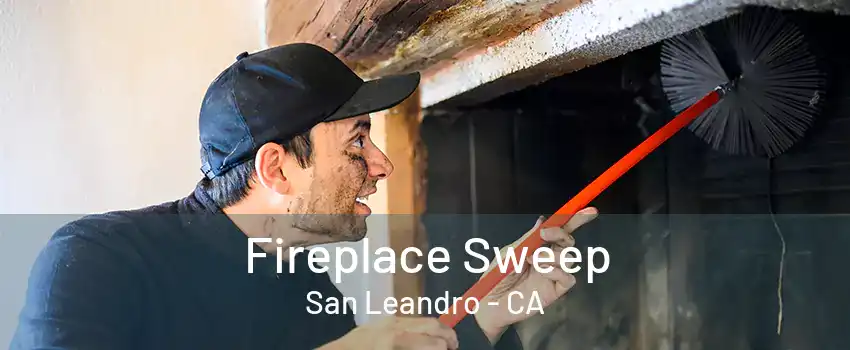 Fireplace Sweep San Leandro - CA