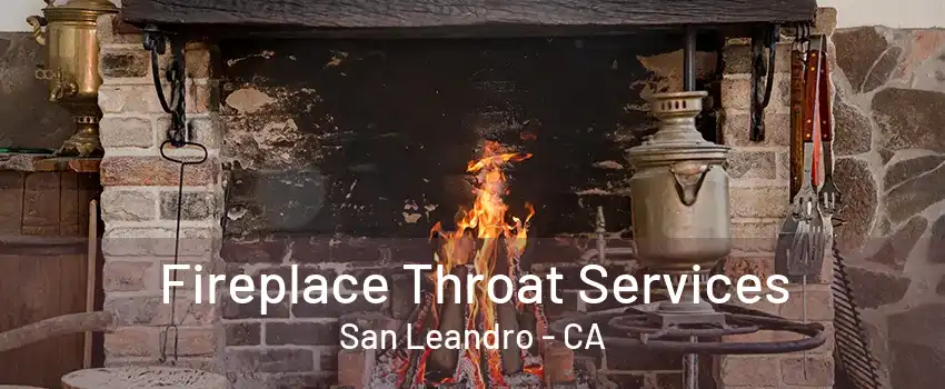 Fireplace Throat Services San Leandro - CA