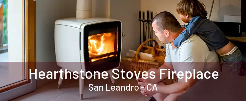 Hearthstone Stoves Fireplace San Leandro - CA