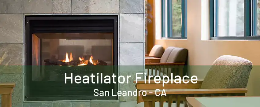 Heatilator Fireplace San Leandro - CA