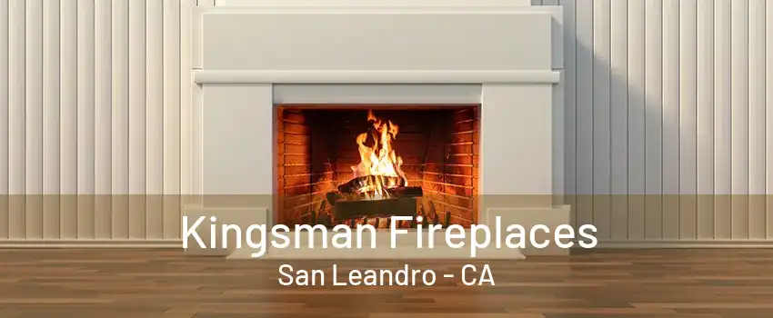 Kingsman Fireplaces San Leandro - CA