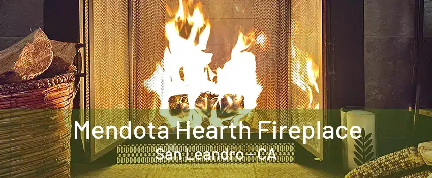 Mendota Hearth Fireplace San Leandro - CA