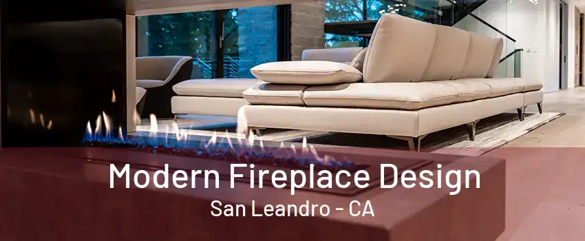 Modern Fireplace Design San Leandro - CA