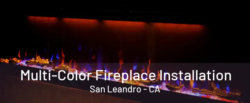 Multi-Color Fireplace Installation San Leandro - CA