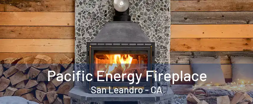 Pacific Energy Fireplace San Leandro - CA