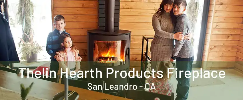 Thelin Hearth Products Fireplace San Leandro - CA