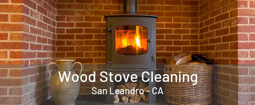 Wood Stove Cleaning San Leandro - CA